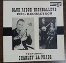 LP - Blue Ridge Highballers Featuring Charley La Prade - 1926 - Recordings