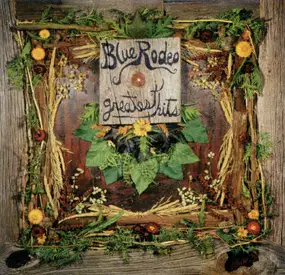 Blue Rodeo - Greatest Hits Vol. 1