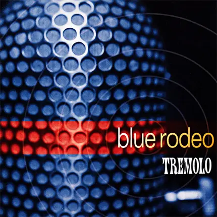 Blue Rodeo - Tremolo