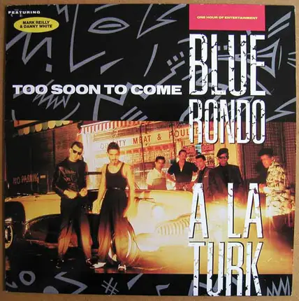 Blue Rondo À La Turk Featuring Mark Reilly & Danny White - Too Soon To Come (One Hour Of Entertainment)