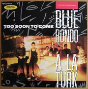 LP - Blue Rondo À La Turk Featuring Mark Reilly & Danny White - Too Soon To Come (One Hour Of Entertainment)
