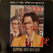 Blue Rondo - Slipping Into Daylight