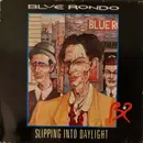 LP - Blue Rondo - Slipping Into Daylight