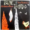 LP - Blue Rondo - Bees Knees & Chicken Elbows