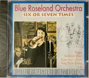 Blue Roseland Orchestra - Six or Seven Times