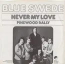 7inch Vinyl Single - Blue Swede - Never My Love