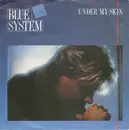 7'' - Blue System - Under My Skin