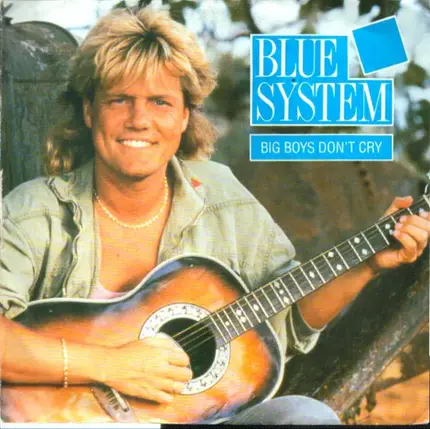 Blue System - Big Boys Don't Cry