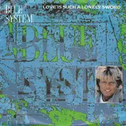 7inch Vinyl Single - Blue System - Love Is Such A Lonely Sword