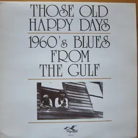 Rockin' Sidney - Those Old Happy Days 1960's Blues From The Gulf