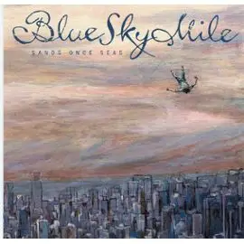 Blue Sky Mile - Sands Once Seas