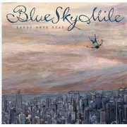 CD - Blue Sky Mile - Sands Once Seas