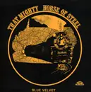 LP - Blue Velvet - That Mighty Horse Of Steel