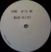 12'' - Blue Velvet - Come With Me