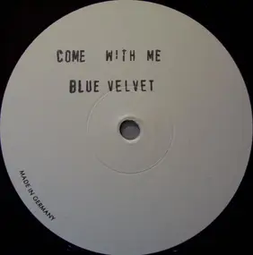 Blue Velvet - Come With Me