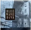 12inch Vinyl Single - Blue Wave Band - What It Is - EP