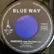 7inch Vinyl Single - Blue Way - Remember 'Your First Love'
