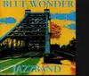 CD - Blue Wonder Jazzband - Blue Wonder Jazzband Dresden