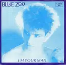 7inch Vinyl Single - Blue Zoo - I'm Your Man