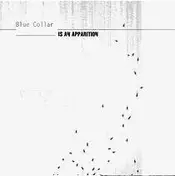 Blue Collar - _ Is An Apparition