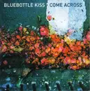 CD - Bluebottle Kiss - Come Across