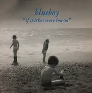 Blueboy - If Wishes Were Horses