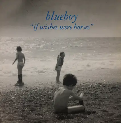 Blueboy - If Wishes Were Horses