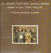 Bluegrass Album Band - J.D. Crowe , Tony Rice , Doyle Lawson , Bobby Hicks , Todd Phillips - The Bluegrass Album