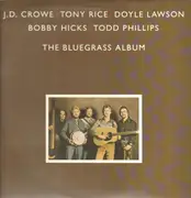 LP - Bluegrass Album Band - J.D. Crowe , Tony Rice , Doyle Lawson , Bobby Hicks , Todd Phillips - The Bluegrass Album