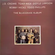 LP - Bluegrass Album Band - J.D. Crowe , Tony Rice , Doyle Lawson , Bobby Hicks , Todd Phillips - The Bluegrass Album