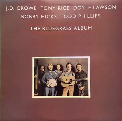 Bluegrass Album Band - J.D. Crowe , Tony Rice , Doyle Lawson , Bobby Hicks , Todd Phillips - The Bluegrass Album