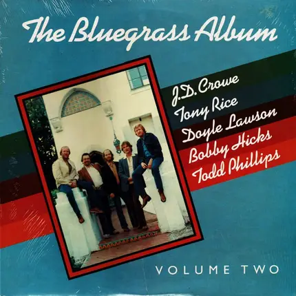 Bluegrass Album Band Feat. Tony Rice / Doyle Lawson / Bobby Hicks / Todd Phillips / J.D. Crowe - The Bluegrass Album, Volume Two