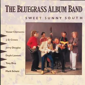 The Bluegrass Album Band - Sweet Sunny South - The Bluegrass Album Band Volume 5