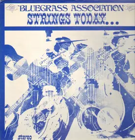 Bluegrass Association - Strings Today... ...And Yesterday