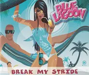 Blue Lagoon - Break My Stride