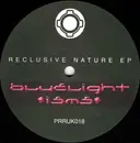 12inch Vinyl Single - Bluelight Isms - Reclusive Nature EP