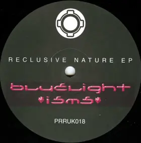 Bluelight Isms - Reclusive Nature EP