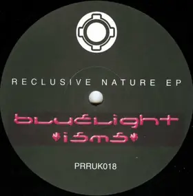 Bluelight Isms - Reclusive Nature EP