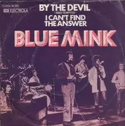 Blue Mink - By The Devil (I Was Tempted) / I can't find the answer