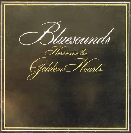 Bluesounds - Here Come the Golden Hearts