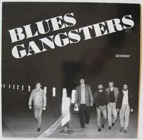 Blues Gangsters - Getaway