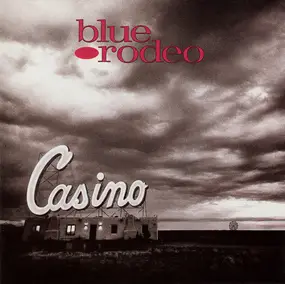 Blue Rodeo - Casino