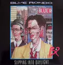 12'' - Blue Rondo - Slipping Into Daylight