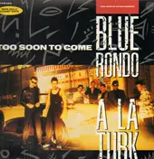 Blue Rondo - Too Soon To Come