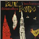 LP - Blue Rondo À La Turk - Bees Knees & Chicken Elbows