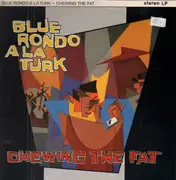 LP - Blue Rondo À La Turk - Chewing The Fat