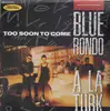LP - Blue Rondo À La Turk, Mark Reilly, Danny White - Too Soon To Come