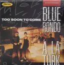 LP - Blue Rondo À La Turk, Mark Reilly, Danny White - Too Soon To Come