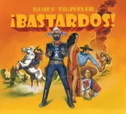 Blues Traveler - Bastardos