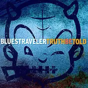 Blues Traveler - Truth Be Told